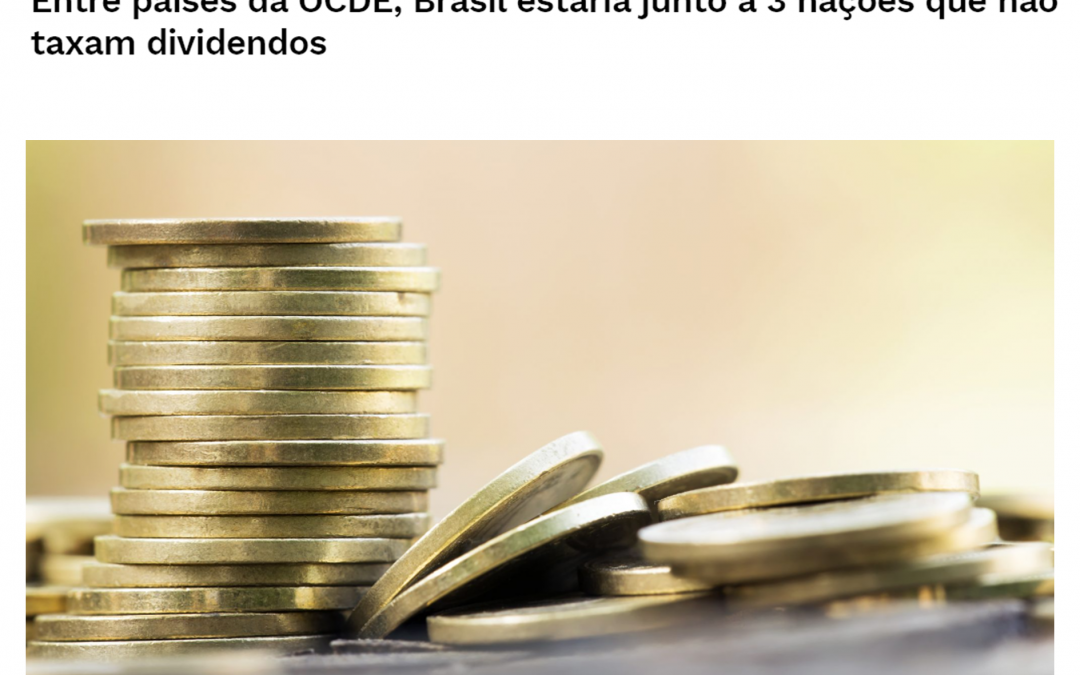 InvestNews – Entre países da OCDE, Brasil estaria junto a 3 nações que não taxam dividendos