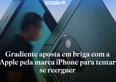 Estadão – Gradiente aposta em briga com a Apple pela marca iPhone para tentar se reerguer