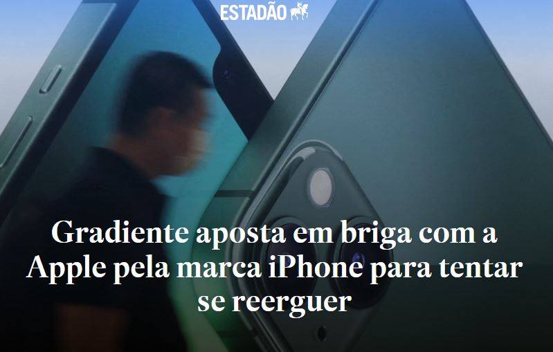 Estadão – Gradiente aposta em briga com a Apple pela marca iPhone para tentar se reerguer