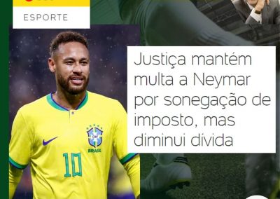 Uol – Justiça mantém multa a Neymar por sonegação de imposto, mas diminui dívida