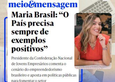 Meio e Mensagem – Maria Brasil: “O País precisa sempre de exemplos positivos”